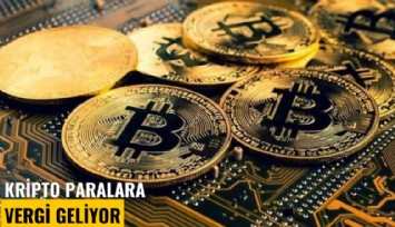 Kripto paralara vergi geliyor