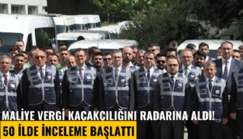 Maliye vergi kaçakçılığını radarına aldı! 50 ilde inceleme başlattı