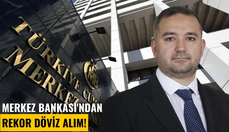 Merkez Bankası'ndan rekor döviz alım