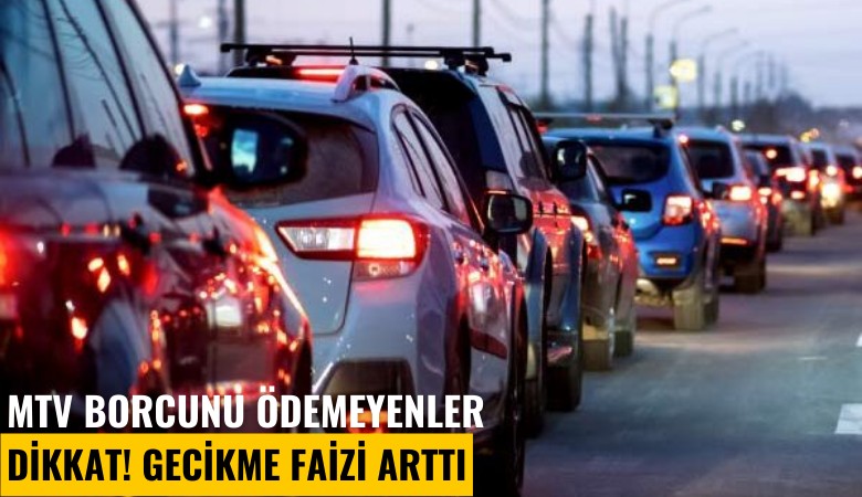 MTV borcunu ödemeyenler dikkat! Gecikme faizi arttı