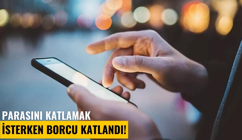 Parasını katlamak isterken borcu katlandı!