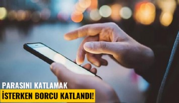 Parasını katlamak isterken borcu katlandı!