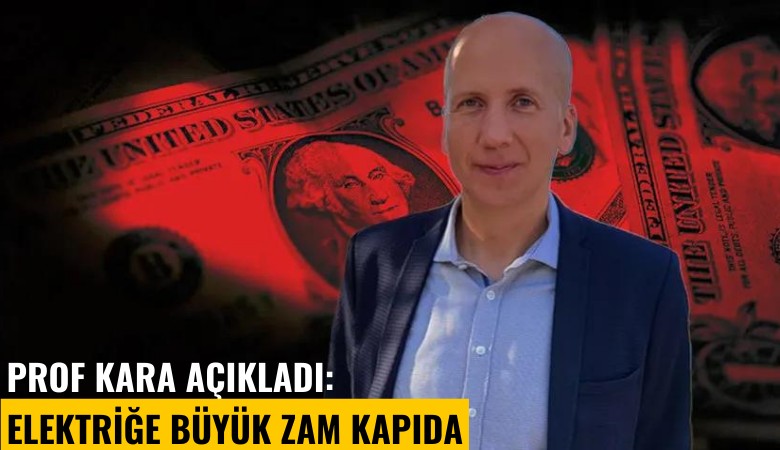 Prof kara açıkladı: Elektriğe büyük zam kapıda