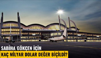Sabiha Gökçen için kaç milyar dolar isteniyor?