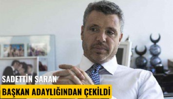 Sadettin Saran, başkan adaylığından çekildi