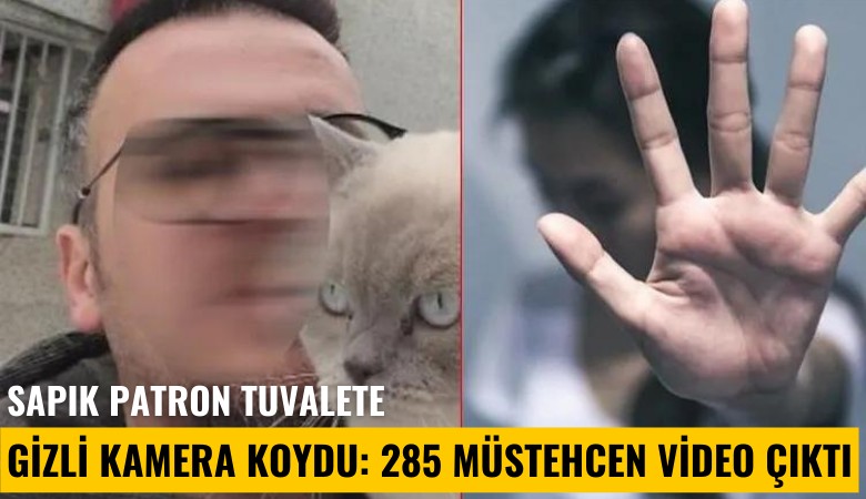 Sapık patron tuvalete gizli kamera koydu: 285 müstehcen video çıktı