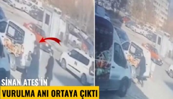 Sinan Ateş'in vurulma anı aylar sonra ortaya çıktı