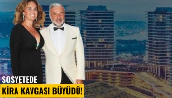 Sosyetede kira kavgası büyüdü!