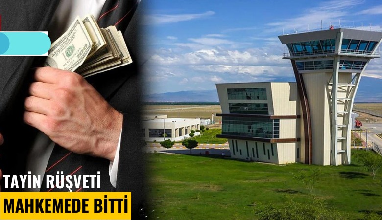Tayin rüşveti mahkemede bitti
