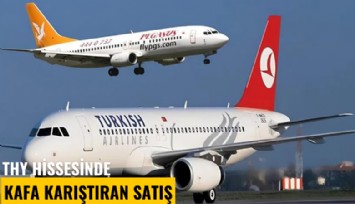 THY hissesinde kafa karıştıran satış