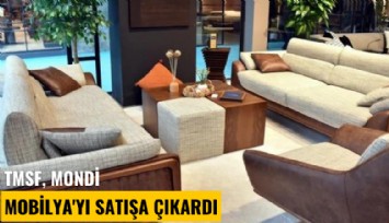 TMSF, Mondi Mobilya'yı satışa çıkardı