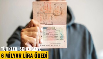 Türkler, Schengen'e 6 milyar lira ödedi