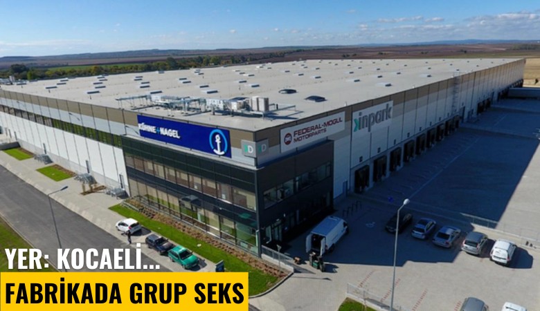 Yer: Kocaeli... Fabrikada grup seks