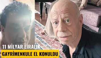 11 milyar liralık gayrimenkule el konuldu