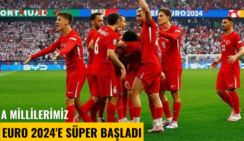 A Millilerimiz, Euro 2024'e süper başladı