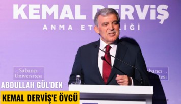 Abdullah Gül'den Kemal Derviş'e övgü