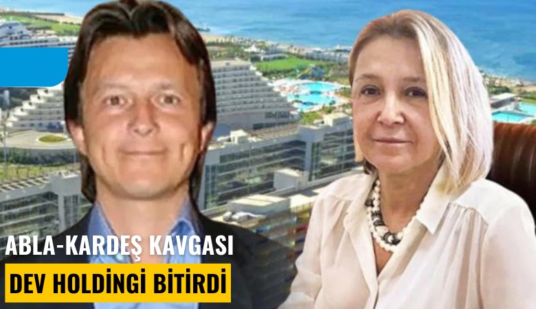 Abla-kardeş kavgası dev holdingi bitirdi