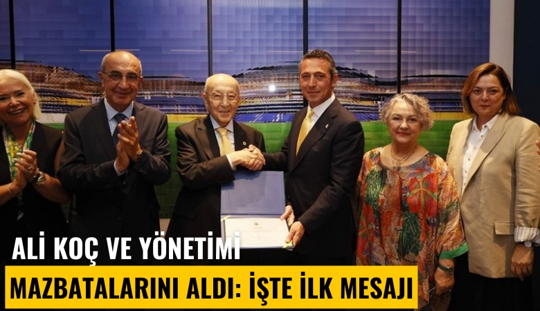 Ali Koç ve yönetimi mazbatalarını aldı: İşte ilk mesajı