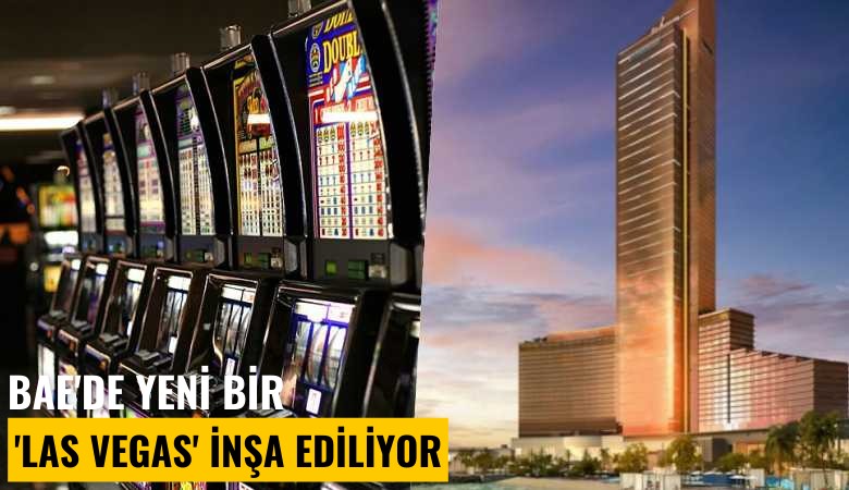 BAE'de yeni bir 'Las Vegas' inşa ediliyor