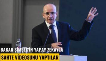 Bakan Şimşek'in yapay zekayla sahte videosunu yaptılar