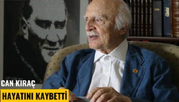 Can Kıraç hayatını kaybetti