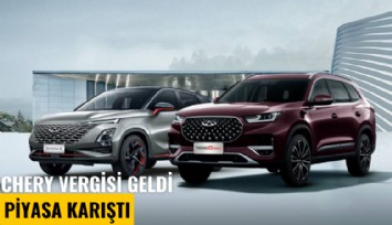 Chery vergisi geldi, piyasa karıştı