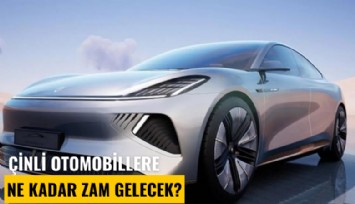 Çinli otomobillere ne kadar zam gelecek?