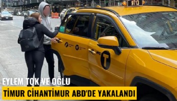 Eylem Tok ve oğlu Timur Cihantimur ABD'de yakalandı