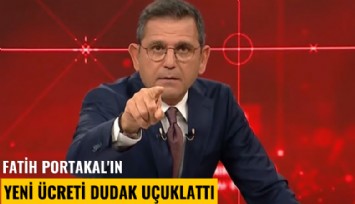 Fatih Portakal'ın yeni ücreti dudak uçuklattı