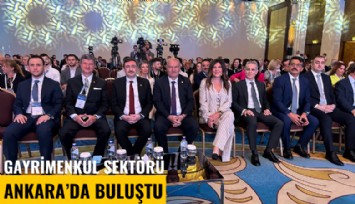 Gayrimenkul sektörü Ankara'da buluştu