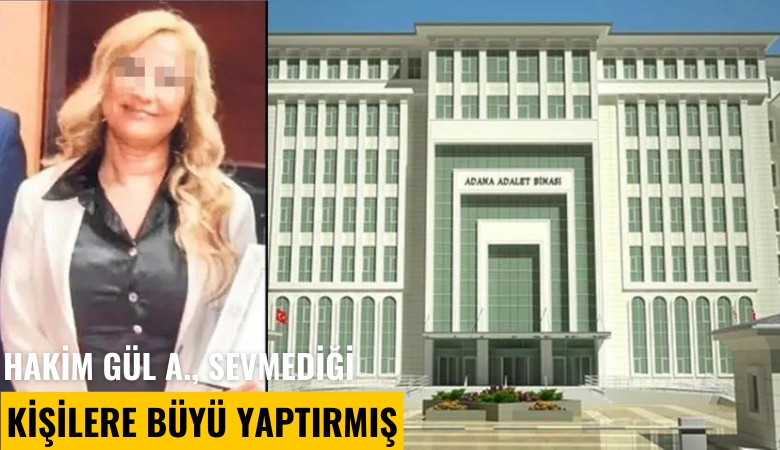 Hakim Gül A., sevmediği kişilere büyü yaptırmış