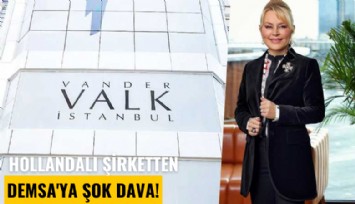 Hollandalı şirketten Demsa'ya şok dava!