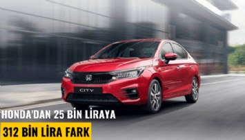 Honda'dan 25 bin liraya 312 bin lira fark