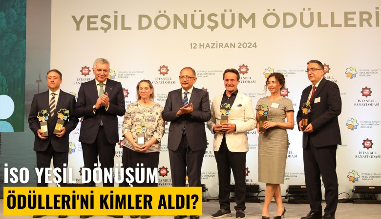 İSO Yeşil Dönüşüm Ödülleri'ni kimler aldı?