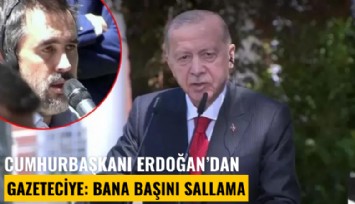İspanya'da gergin anlar: Erdoğan'dan gazeteciye: Bana başını sallama