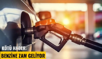 Kötü haber: Benzine zam geliyor