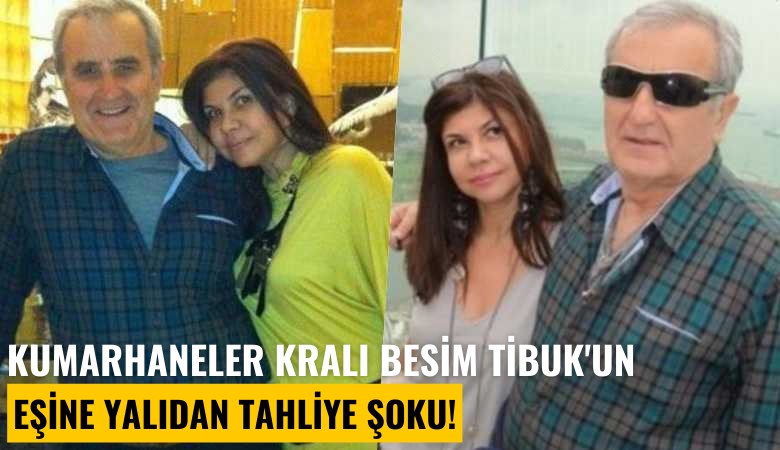 Kumarhaneler Kralı Besim Tibuk'un eşine yalıdan tahliye şoku!