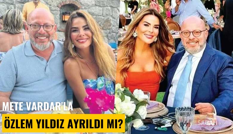 Mete Vardar'la Özlem Yıldız ayrıldı mı?