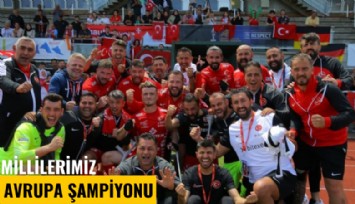 Millilerimiz Avrupa Şampiyonu