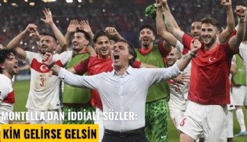Montella'dan iddialı sözler: Kim gelirse gelsin