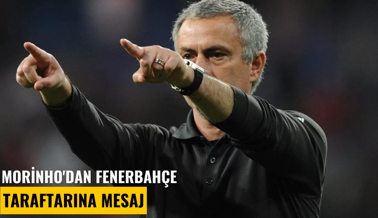 Morinho'dan Fenerbahçe taraftarına mesaj