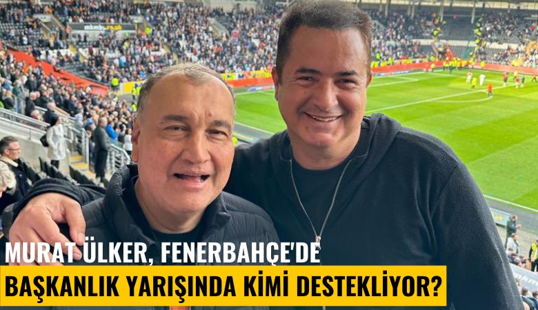 Murat Ülker, Fenerbahçe'de başkanlık yarışında kimi destekliyor?