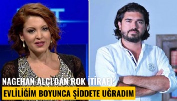 Nagehan Alçı'dan ROK itirafı: Evliliğim boyunca şiddete uğradım