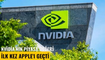 Nvidia'nın piyasa değeri ilk kez Apple'ı geçti