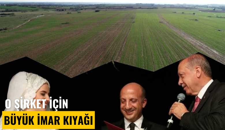 O şirket için büyük imar kıyağı!