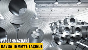 Paslanmazdaki kavga TBMM'ye taşındı