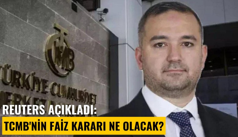 Reuters açıkladı: TCMB'nin faiz kararı ne olacak?