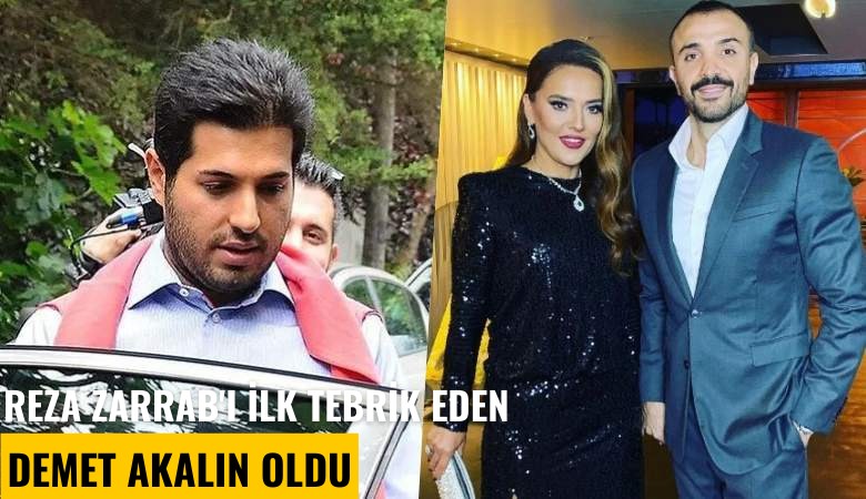Reza Zarrab'ı ilk tebrik eden Demet Akalın oldu