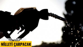Temmuz zamları milleti çarpacak