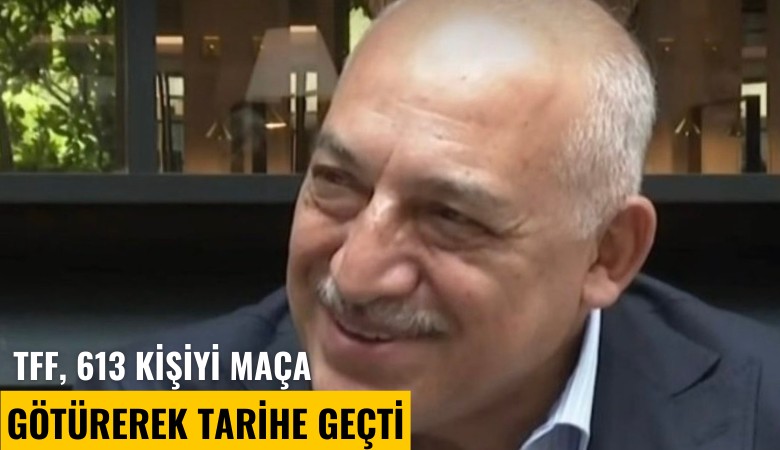TFF, 613 kişiyi maça götürerek tarihe geçti